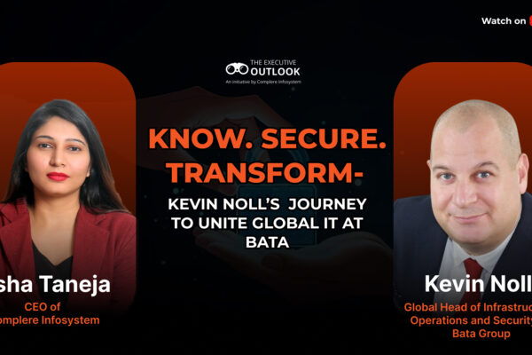 Know. Secure. Transform- Kevin Noll’s Journey to Unite Global IT at Bata