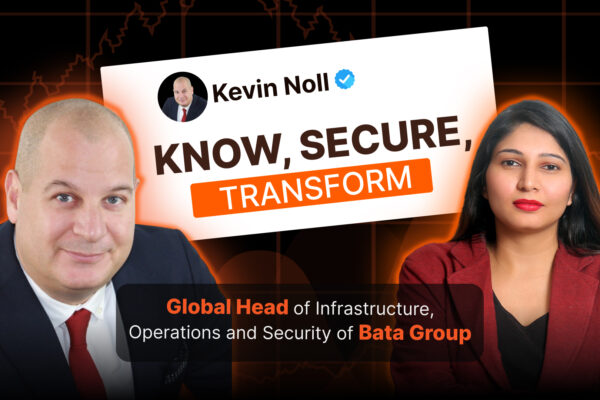 Know. Secure. Transform- Kevin Noll’s Journey to Unite Global IT at Bata | Isha Taneja