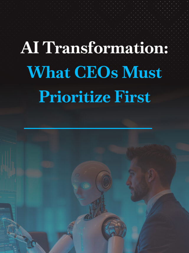 AI Transformation: What CEOs Must Prioritize First