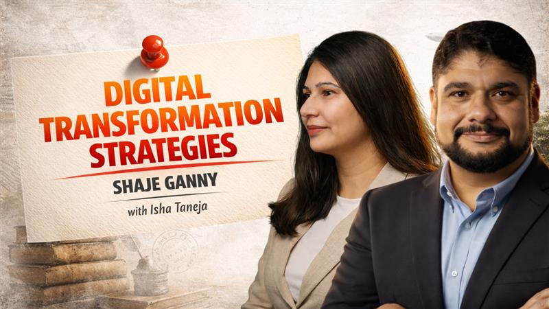Digital Transformation Strategy for Leaders | Shaje Ganny | Isha Taneja