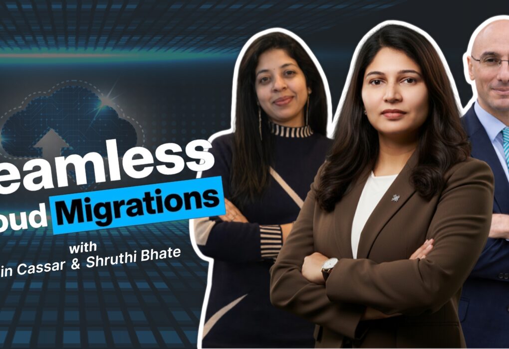Mastering Cloud Migrations for Seamless Business Growth | Kevin Cassar | Shruthi Bhate | Isha Taneja